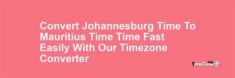 johannesburg time converter|Converting Johannesburg Time to EST .